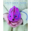 Stitched Toys: 20 Stunning but Simple Designs [平裝]