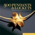 500 Pendants and Lockets: Contemporary Interpretations of Classic Adornments [平裝] (500種吊墜及吊墜紀念盒: 經典裝飾品的當代詮釋(500系列))