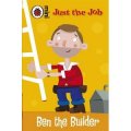 Just the Job: Ben the Builder