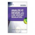 Analog IC Design with Low-Dropout Regulators (LDOs) (Electronic Engineering) [精裝]