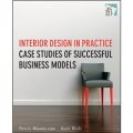Interior Design in Practice: Case Studies of Successful Business Models [平裝] (室內設計：實踐案例研究)
