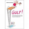 Gulp!: The Seven-day Crash Course to Master Fear and Break Through Any Challenge [平裝]