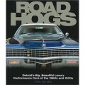 Road Hogs: Detroit s Big, Beautiful Luxury Performance Cars of the 1960s [精裝]