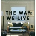 The Way We Live In the City (Way We Live (Rizzoli))