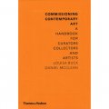 Commissioning Contemporary Art: A Handbook for Curators, Collectors and Artists [精裝] (經營當代藝術)