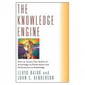 Knowledge Engine: How to Create Fast Cycles of Knowledge-to-Peformance and Performance-to-Knowledge [精裝]