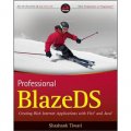 Professional BlazeDS: Creating Rich Internet Applications with Flex and Java