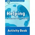 Oxford Read and Discover Level 6: Helping Around the World Activity Book [平裝] (牛津閱讀和發現讀本系列--6 幫助地球 活動用書)