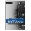 The Panasonic Lumix DMC-G2: The Unofficial Quintessential Guide