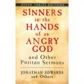 Sinners in the Hands of an Angry God and Other Puritan Sermons [平裝] (落在憤怒之神手中的罪人)