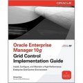 Oracle Enterprise Manager 10g Grid Control Implementation Guide (Oracle Press) [平裝]