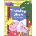 Peppa Pig: Theatre Show Sticker Book [平裝] (粉紅豬小妹：劇場秀貼紙書)