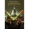 Building London: The Making of a Modern Metropolis [精裝]