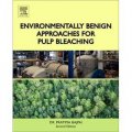 Environmentally Benign Approaches for Pulp Bleaching [精裝] (對環境無害的紙漿漂白方法，第2版)
