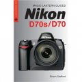 Magic Lantern Guides?: Nikon D70s/D70 [平裝]
