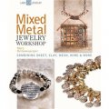 Mixed Metal Jewelry Workshop [精裝] (混合金屬珠寶工作坊: 結合板,粘土,網,金屬線及其他)