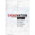 Chinnovation: How Chinese Innovators are Changing the World [精裝] (中國式創新：中國創新如何改變世界)