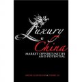 Luxury China: Market Opportunities and Potential [精裝] (奢侈中國：市場機遇與潛力)