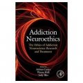 Addiction Neuroethics [精裝] (成癮神經倫理學：成癮神經科學的研究和治療倫理學)