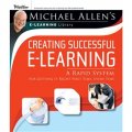 Creating Successful e-Learning: A Rapid System For Getting It Right First Time, Every Time