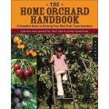 The Home Orchard Handbook: A Complete Guide to Growing Your Own Fruit Trees Anywhere (Backyard) [平裝]