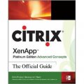 Citrix XenApp Platinum Edition Advanced Concepts: The Official Guide [平裝]