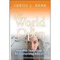 The World Is Open: How Web Technology Is Revolutionizing Education