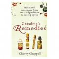 Grandma s Remedies Traditional Treatments from Mustard Poultices to Rosehip Syrup [平裝]