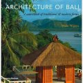 Architecture of Bali: A Sourcebook of Traditional and Modern Forms