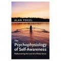The Psychophysiology of Self-awareness: Rediscovering the Lost Art of Body Sense [精裝]