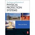 Design and Evaluation of Physical Protection Systems