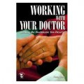 Working With Your Doctor: Getting the Healthcare Y: Getting the Healthcare You Deserve [平裝]