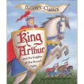 Favourite Classics: King Arthur and the Knights of the Round Table [精裝]