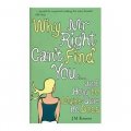 Why Mr Right Can t Find You...and How to Make Sure He Does [平裝]
