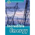 Oxford Read and Discover Level 6: Incredible Energy(Book+CD) [平裝] (牛津閱讀和發現讀本系列--6 神奇的能源 書附CD套裝)