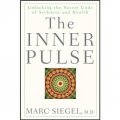 The Inner Pulse: Unlocking the Secret Code of Sickness and Health [精裝]