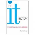 The It Factor: Be the One People Like, Listen to, and Remember [平裝]