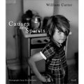 William Carter: Causes and Spirits: Photographs from Five Decades [精裝]