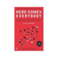 Here Comes Everybody: The Power of Organizing Without Organizations [平裝] (未來是濕的：無組織的組織力量)