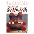 Make Your Own Stupid Sock Creatures [平裝] (製作屬於自己的傻呼呼的襪子生物造型)