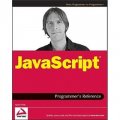JavaScript Programmer s Reference (Wrox Programmer to Programmer) [平裝] (JavaScript程序員參考手冊)