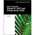 Guide to Microsoft Virtual PC 2007 and Virtual Server 2005 (Networking (Course Technology)) [平裝]
