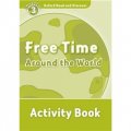 Oxford Read and Discover Level 3: Free Time Around the World Activity Book [平裝] (牛津閱讀和發現讀本系列--3 環遊世界 活動用書)
