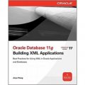 Oracle Database 11g Building Oracle XML DB Applications (Oracle Press) [平裝]