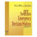 The ECG in Emergency Decision Making [平裝] (急診心電圖決策)