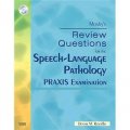 Mosby s Review Questions for the Speech-Language Pathology PRAXIS Examination [平裝] (言語語言病理學PRAXIS考試複習題解)