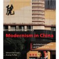 Modernism in China: Architectural Visions and Revolutions [精裝] (中國現代主義: 建築的視角和變革)