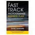 Fast Track Photographer Business Plan, The [平裝]