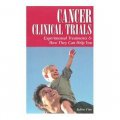 Cancer Clinical Trials: Experimental Treatments & How They Can Help You [平裝]