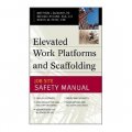 Elevated Work Platforms and Scaffolding : Job Site Safety Manual [精裝]